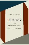 Theurgy, or the Hermetic Practice, A Treatise on Spiritual Alchemy