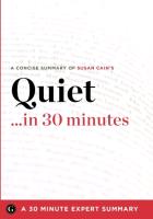 Summary: Quiet ...in 30 Minutes - A Concise Summary of Susan Cain's Bestselling Book