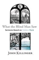 What the Blind Man Saw: Sermons Based on Hidden Mark