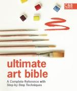 Ultimate Art Bible: A Complete Reference with Step-By-Step Techniques