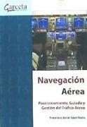 Navegación aérea : posicionamiento, guiado y gestión del tráfico aéreo