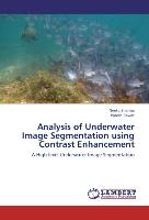 Analysis of Underwater Image Segmentation using Contrast Enhancement