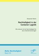 Nachhaltigkeit in der Container Logistik: Wie relevant ist die Nachhaltigkeit für das Unternehmensimage?