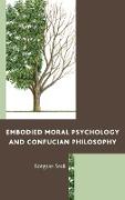 Embodied Moral Psychology and Confucian Philosophy