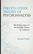 Freud's Other Theory of Psychoanalysis