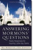 Answering Mormons` Questions - Ready Responses for Inquiring Latter-day Saints