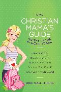 The Christian Mama's Guide to the Grade School Years