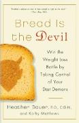 Bread Is the Devil