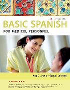 Spanish for Medical Personnel Enhanced Edition: The Basic Spanish Series