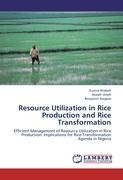 Resource Utilization in Rice Production and Rice Transformation