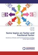 Some topics on factor and fractional factor