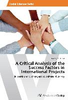 A Critical Analysis of the Success Factors in International Projects