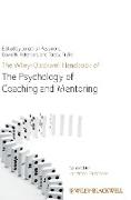 The Wiley-Blackwell Handbook of the Psychology of Coaching and Mentoring