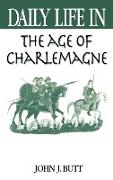 Daily Life in the Age of Charlemagne