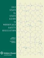State by State Guide to Workplace Safety Regulation, 2013 Edition