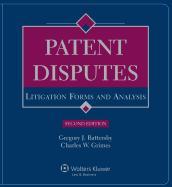 Patent Disputes: Litigation Forms and Analysis, Second Edition