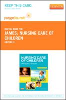 Nursing Care of Children - Elsevier eBook on Vitalsource (Retail Access Card): Principles and Practice