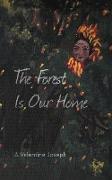 The Forest Is Our Home