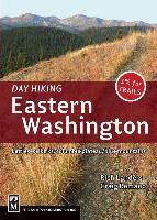 Day Hiking: Eastern Washington: Kettles-Selkirks * Columbia Plateau * Blue Mountains