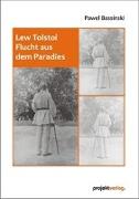 Lew Tolstoi - Flucht aus dem Paradies