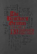 The Brothers Grimm Volume II: 110 Grimmer Fairy Tales