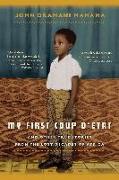 My First Coup D'Etat: And Other True Stories from the Lost Decades of Africa