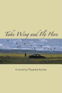 Take Wing and Fly Here