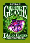 Serpente Gigante, Book One: A Paul and Sarah Manhart Cryptozoological Adventure