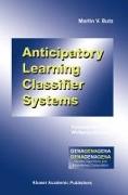 Anticipatory Learning Classifier Systems