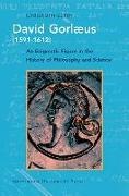 David Gorlaeus (1591-1612): An Enigmatic Figure in the History of Philosophy and Science