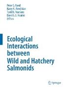 Ecological Interactions between Wild and Hatchery Salmonids