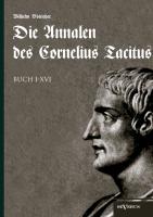 Die Annalen des Cornelius Tacitus. Buch I-XVI