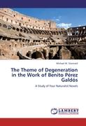 The Theme of Degeneration in the Work of Benito Pérez Galdós