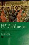 Dios actúa en la historia 3 : la Iglesia : animador-guía para una lectura comunitaria de la historia de la salvación