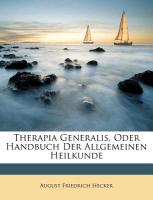 Therapia generalis, oder Handbuch der allgemeinen Heilkunde