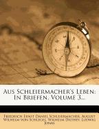 Aus Schleiermacher's Leben: In Briefendritter band1861