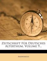 Zeitschrift für Deutsches Alterthum, neunter Band