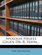 Apologie Hegels gegen Dr. R. Haym