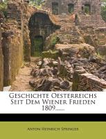 Geschichte Oesterreichs seit dem Wiener Frieden 1809