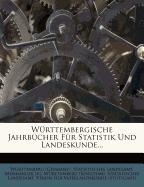 Württembergische Jahrbücher für vaterländische Geschichte, Geographie, Statistik und Topographie