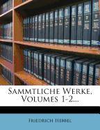 Friedrich Hebbel's sämmtliche Werke, Erster Band