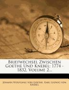 Briefwechsel zwischen Goethe und Knebel. (1774-1832.)