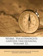 Friedrich von Schillers Werke, vollständigste Grätzer- Taschenausgabe, XXI