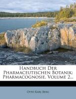 Handbuch der Pharmaceutischen Botanik: zweite Auflage, zweiter Band