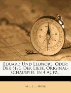 Eduard und Leonore, oder: Der Sieg der Liebe