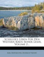 Schiller's Leben für den Weitern Kreis Seiner Leser, zweiter Theil, dritte Ausgabe