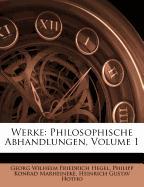 Georg Wilhelm Friedrich Hegel's philosophische Abhandlungen