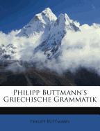 Philipp Buttmann's griechische Grammatik