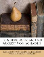 Erinnerungen an Emil August von Schaden