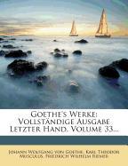 Goethe's Werke: dreyunddreyssigster Band